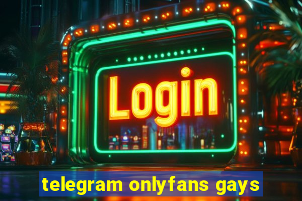 telegram onlyfans gays